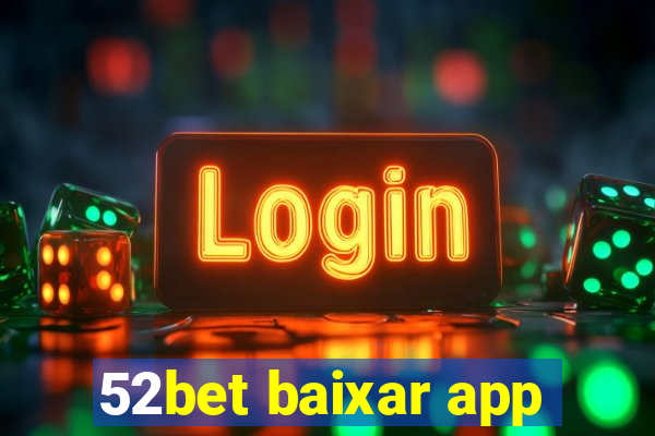52bet baixar app